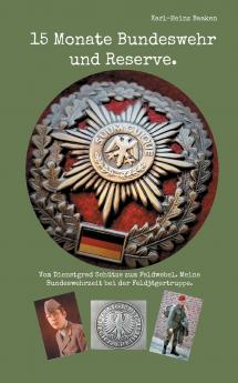 15 Monate Bundeswehr und Reserve.
