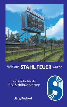 Wie aus STAHL FEUER wurde