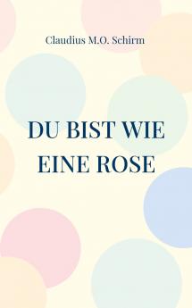 Du bist wie eine Rose