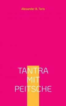 Tantra mit Peitsche