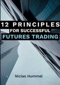12 Principles for Successful Futures Trading