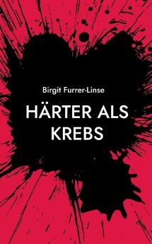 Härter als Krebs