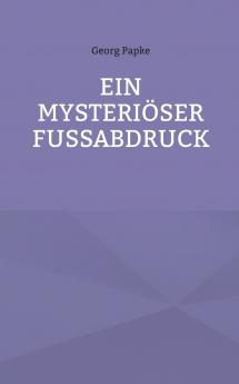 EIN MYSTERIÖSER FUSSABDRUCK