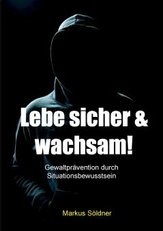 Lebe sicher und wachsam