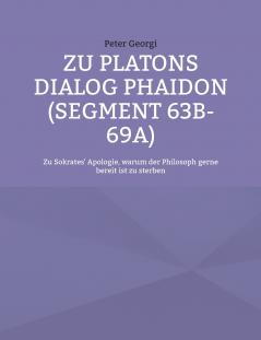 Zu Platons Dialog Phaidon (Segment 63b-69a)