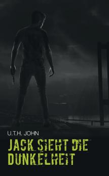 Jack sieht die Dunkelheit