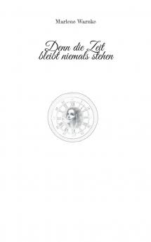 Denn die Zeit bleibt niemals stehen