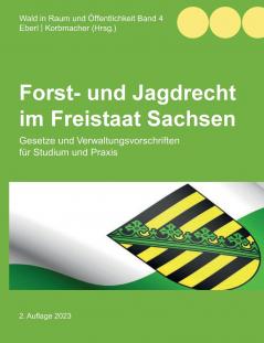 Forst- und Jagdrecht im Freistaat Sachsen