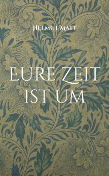 Eure Zeit ist um