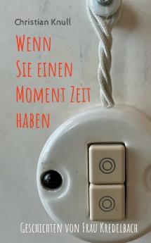 Wenn Sie einen Moment Zeit haben
