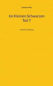 Im Kleinen Schwarzen Teil 7