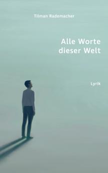 Alle Worte dieser Welt