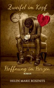 Zweifel im Kopf Hoffnung im Herzen