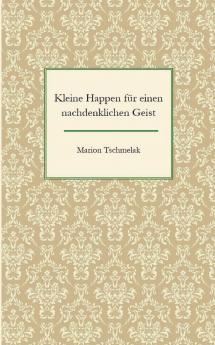 Kleine Happen für einen nachdenklichen Geist
