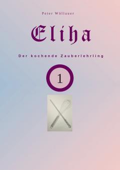 Eliha der kochende Zauberlehrling