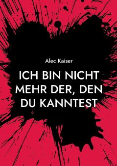 Ich bin nicht mehr der den du kanntest