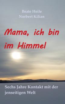 Mama ich bin im Himmel