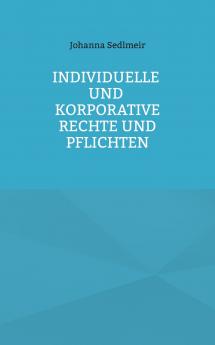 Individuelle und korporative Rechte und Pflichten