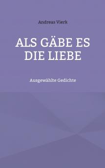 Als gäbe es die Liebe