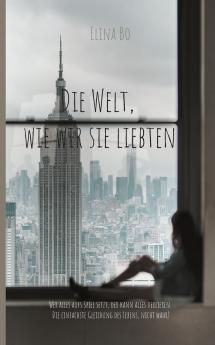 Die Welt wie wir sie liebten