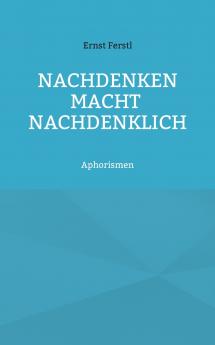 Nachdenken macht nachdenklich