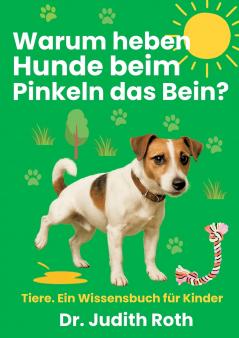 Warum heben Hunde beim Pinkeln das Bein?