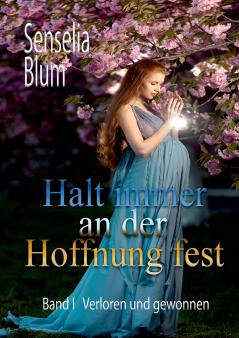 Halt immer an der Hoffnung fest