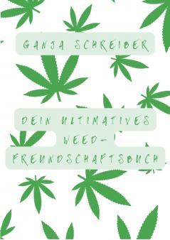 Dein ultimatives Weed-Freundschaftsbuch