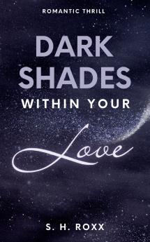 Dark Shades Within Your Love