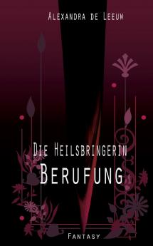 Die Heilsbringerin - Berufung