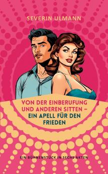 Von der Einberufung und anderen Sitten - Ein Appell für den Frieden