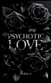 Psychotic Love