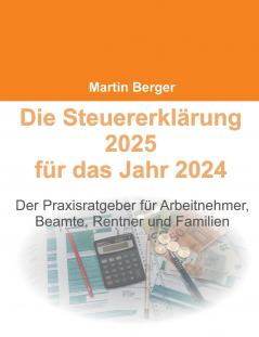 Die Steuererklärung 2025 für das Jahr 2024