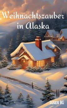 Weihnachtszauber in Alaska