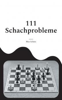 111 Schachprobleme