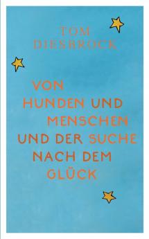 Von Hunden und Menschen und der Suche nach dem Gl��ck