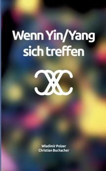 Wenn Yin/Yang sich treffen