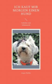 Ich kauf mir morgen einen Hund