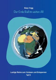 Der Erde Ball im weiten All