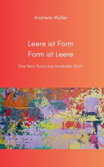 Leere ist Form Form ist Leere