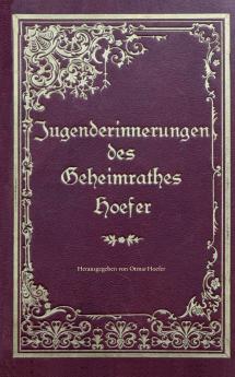 Jugenderinnerungen des Geheimrathes Hoefer