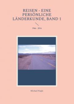 Reisen - Eine persönliche Länderkunde Band 1