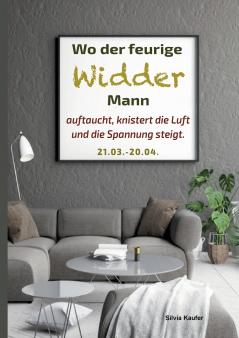 Wo der feurige Widder Mann auftaucht knistert die Luft und die Spannung steigt