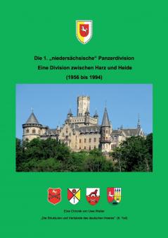 Die 1. niedersächsische Panzerdivision - Ein Division zwischen Harz und Heide