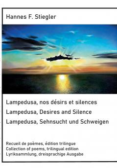 Lampedusa nos désirs et silences Lampedusa Desires and Silence Sehnsucht und Schweigen