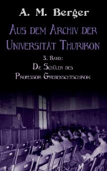 Aus dem Archiv der Universität Thurikon
