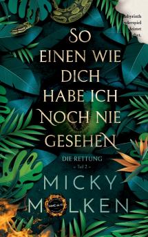 So einen wie dich habe ich noch nie gesehen