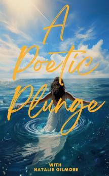 A Poetic Plunge
