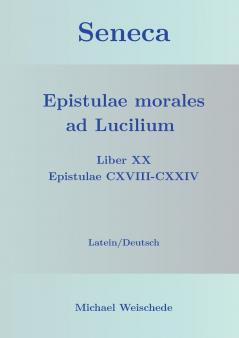 Seneca - Epistulae morales ad Lucilium - Liber XX Epistulae CXVIII-CXXIV