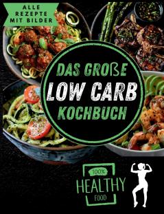 Das große Low Carb Kochbuch